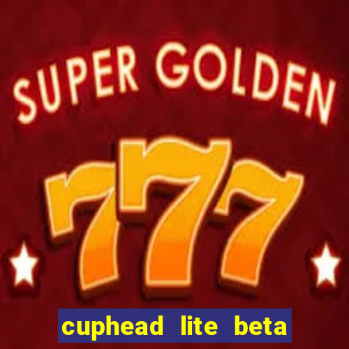 cuphead lite beta 9.1 download